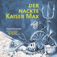 Der nackte Kaiser Max - Kauns